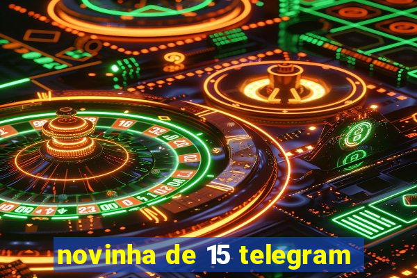 novinha de 15 telegram